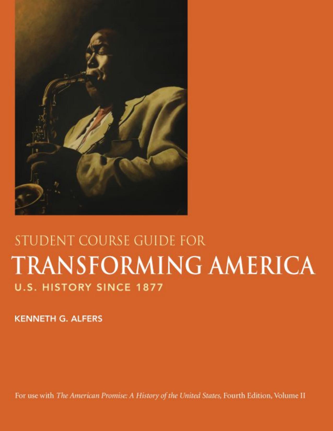 Student Course Guide for Transforming America: U.S. History since 1877 (For use with The American Promise: A History of the United States, 4th edition, Volume 2) by Kenneth G. Alfers