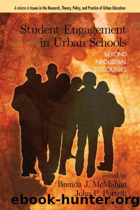 Student Engagement in Urban Schools : Beyond Neoliberal Discourses by Brenda J. McMahon; John P. Portelli