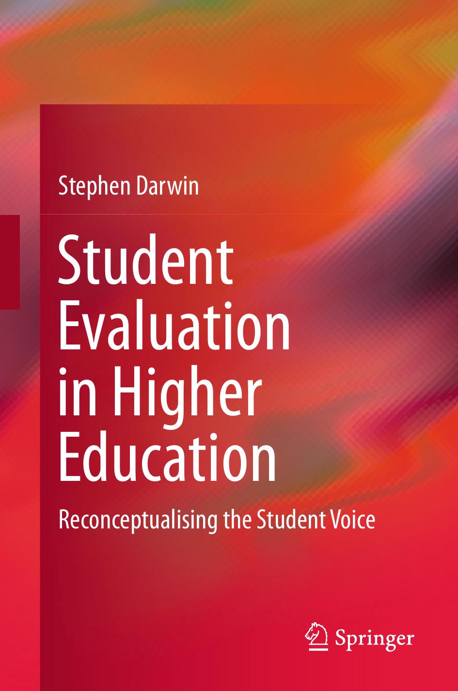 Student Evaluation in Higher Education : Reconceptualising the Student Voice by Stephen Darwin (auth.)
