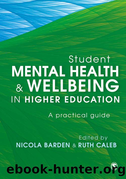 Student Mental Health and Wellbeing in Higher Education by Nicola Barden & Ruth Caleb