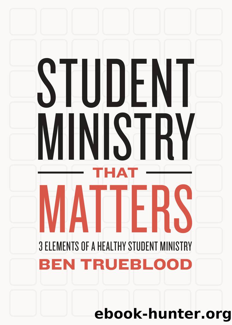 Student Ministry That Matters by Trueblood Ben;