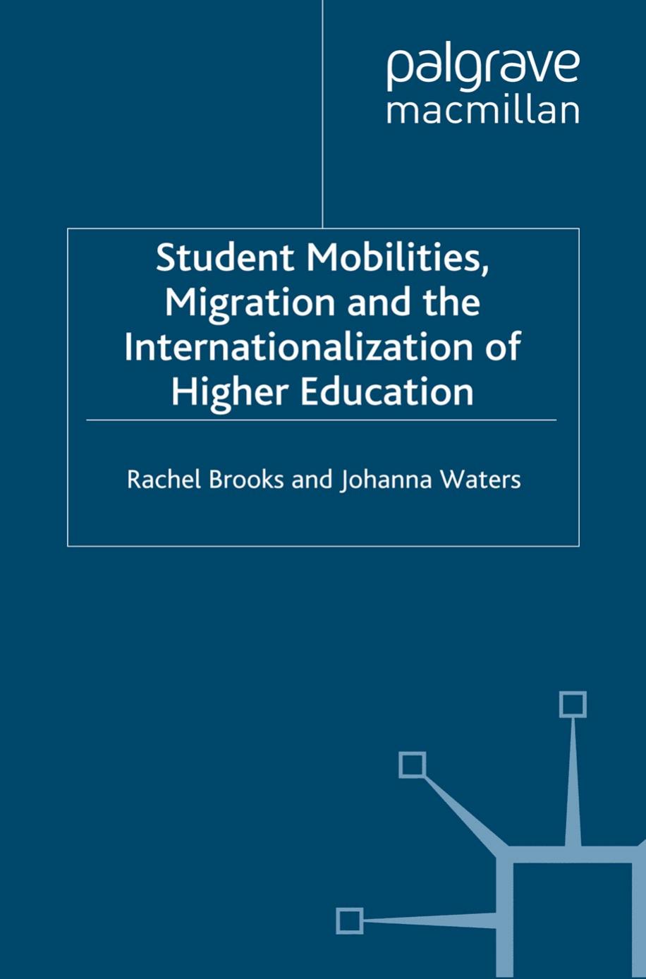 Student Mobilities, Migration and the Internationalization of Higher Education by Rachel Brooks Johanna Waters (auth.)