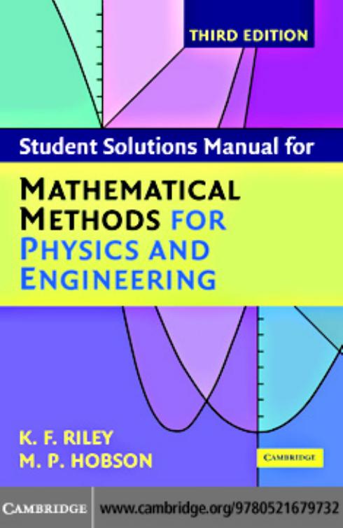 Student Solution Manual for Mathematical Methods for Physics and Engineering Third Edition by Unknown