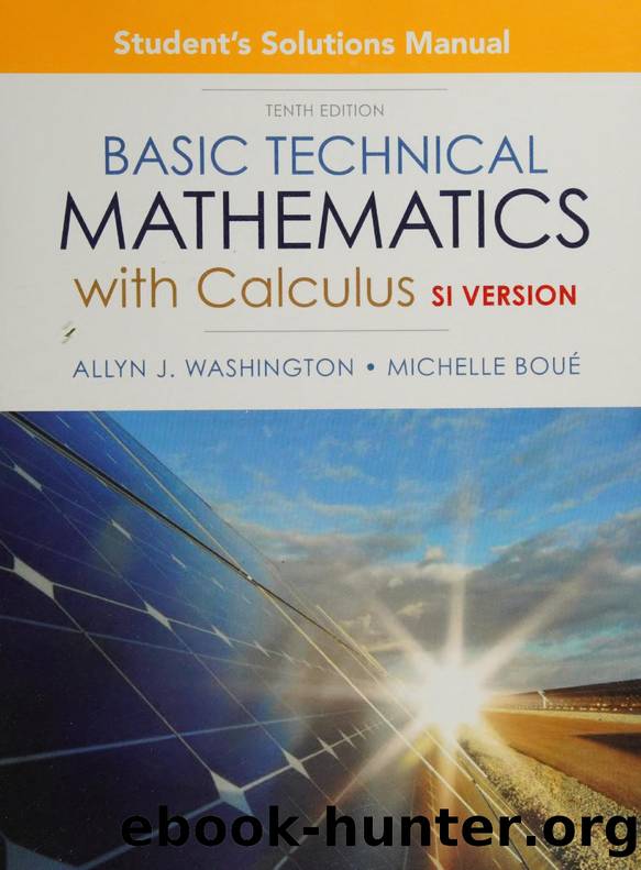 Student Solutions Manual for Basic Technical Mathematics with Calculus, SI Version (10th Edition) by Allyn J Washington