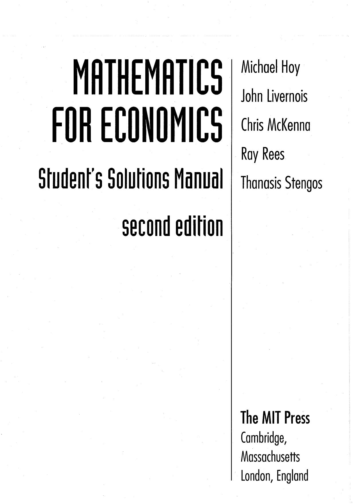 Student Solutions Manual for Mathematics for Economics - 2nd Edition by Michael Hoy John Livernois Chris McKenna Ray Rees Thanasis Stengos