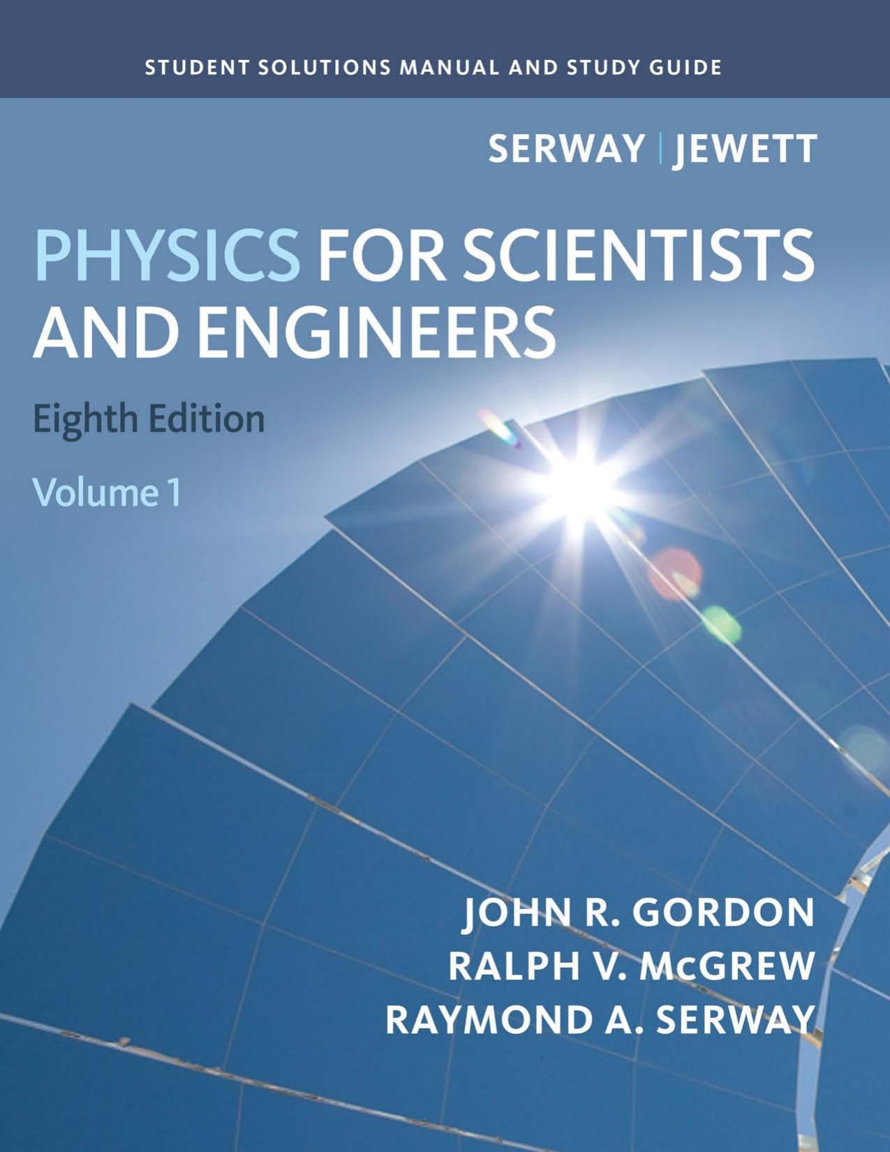 Student Solutions Manual, Volume 1 for Serway Jewett's Physics for Scientists and Engineers, 8th Edition by Raymond A. Serway John W. Jewett