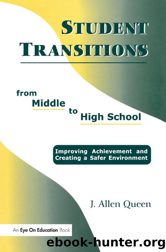 Student Transitions from Middle to High School by Queen J. Allen;