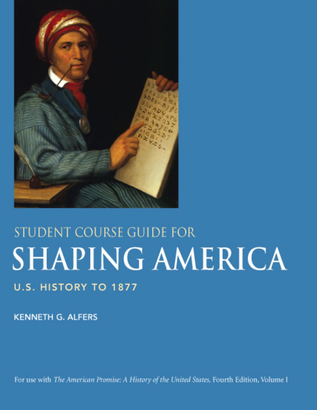 Student course guide for shaping America: U.S. history to 1877, Volume 1 by James L. Roark Kenneth G. Alfers