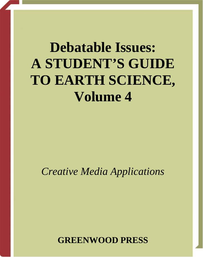 Student's Guide to Earth Science. Volume 4, Debatable Issues by Unknown