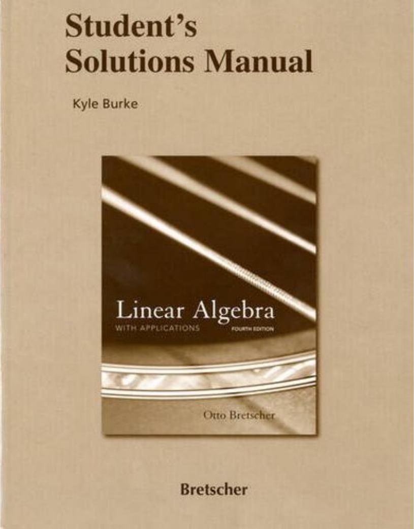 Student's Solutions Manual for Linear Algebra with Applications 4th Edition by Otto Bretscher Kyle Burke
