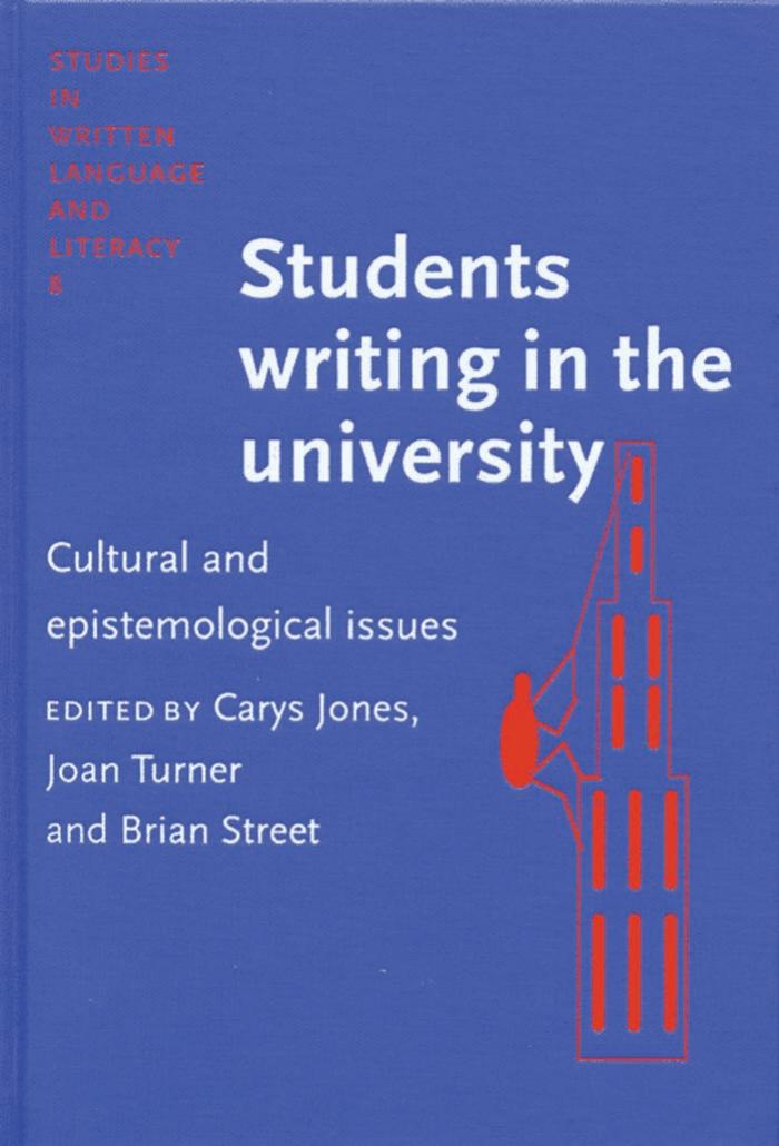 Students Writing in the University: Cultural and Epistemological Issues (Studies in Written Language and Literacy) by Carys Jones Joan Turner Brian V. Street