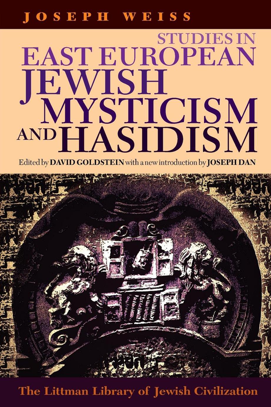 Studies In East European Jewish Mysticism And Hasidism by David I. Goldstein; David B. Goldstein
