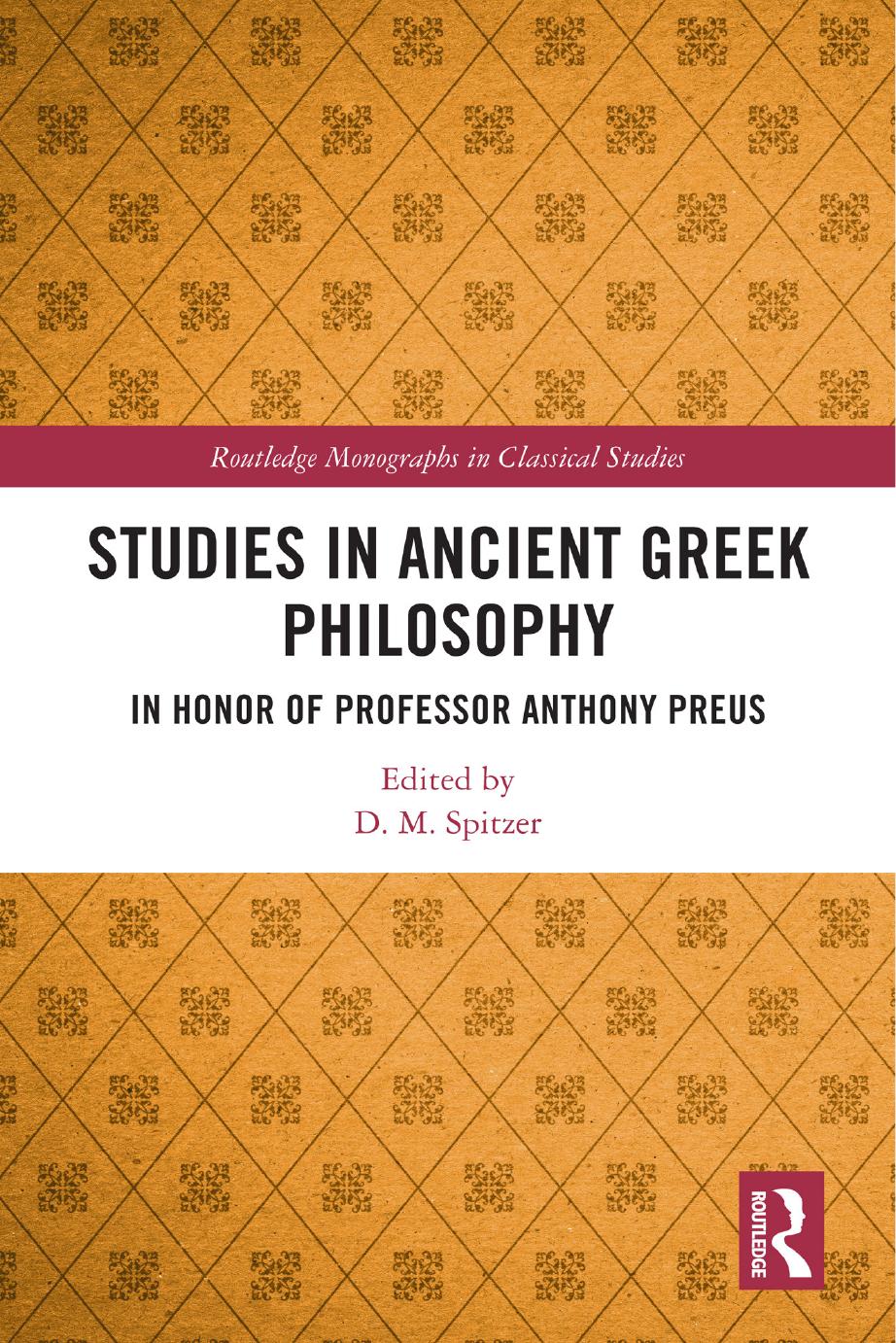 Studies in Ancient Greek Philosophy: In Honor of Professor Anthony Preus by D. M. Spitzer