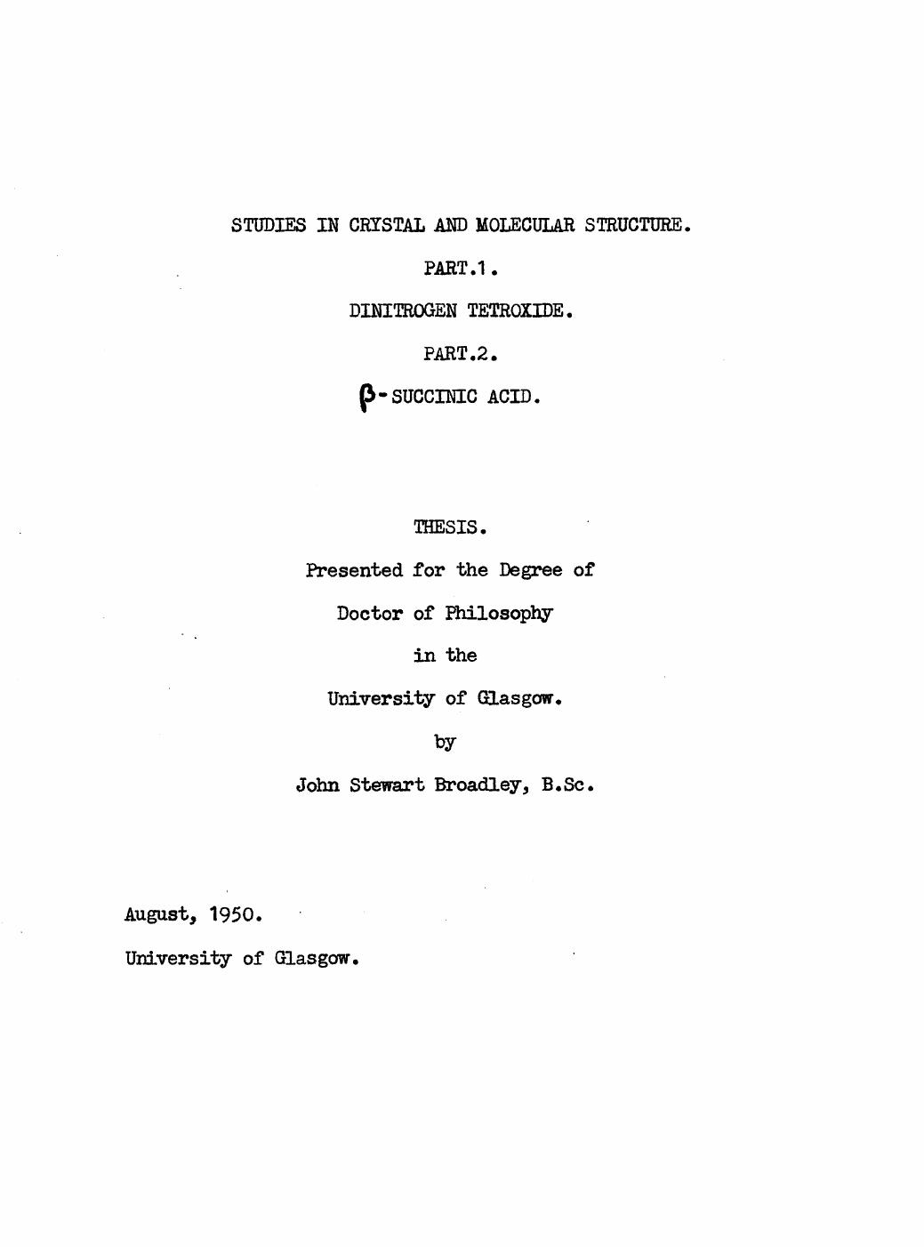 Studies in Crystal and Molecular Structure: Part 1. Dinitrogen Tetroxide. Part 2. Beta-Succinic Acid by Broadley John Stewart