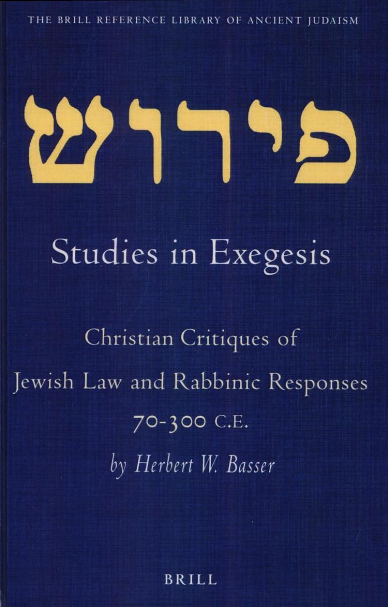 Studies in Exegesis: Christian Critiques of Jewish Law and Rabbinic Responses, 70-300 C.E. by Herbert W. Basser