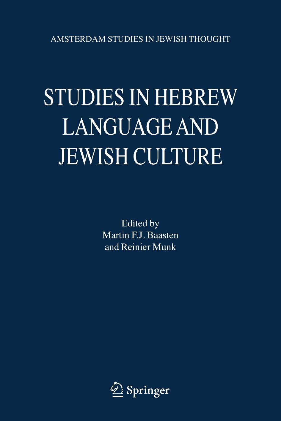 Studies in Hebrew Literature and Jewish Culture: Presented to Albert van der Heide on the Occasion of his Sixty-Fifth Birthday by Angel SÁenz-Badillos (auth.) Martin F. J. Baasten Reinier Munk (eds.)