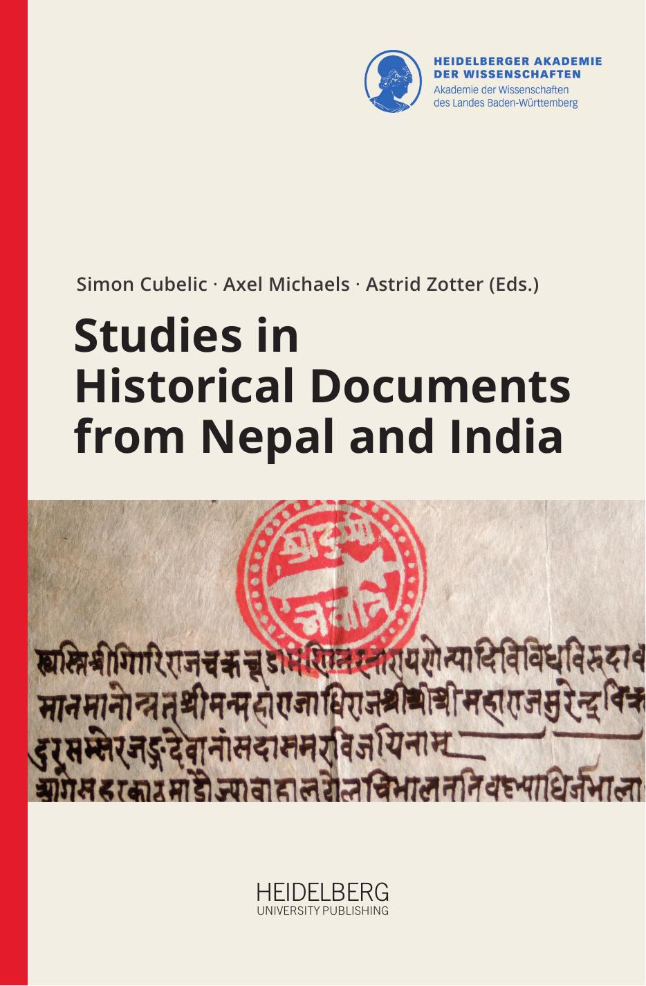 Studies in Historical Documents from Nepal and India by Cubelic, Simon; Michaels, Axel; Zotter, Astrid by Unknow