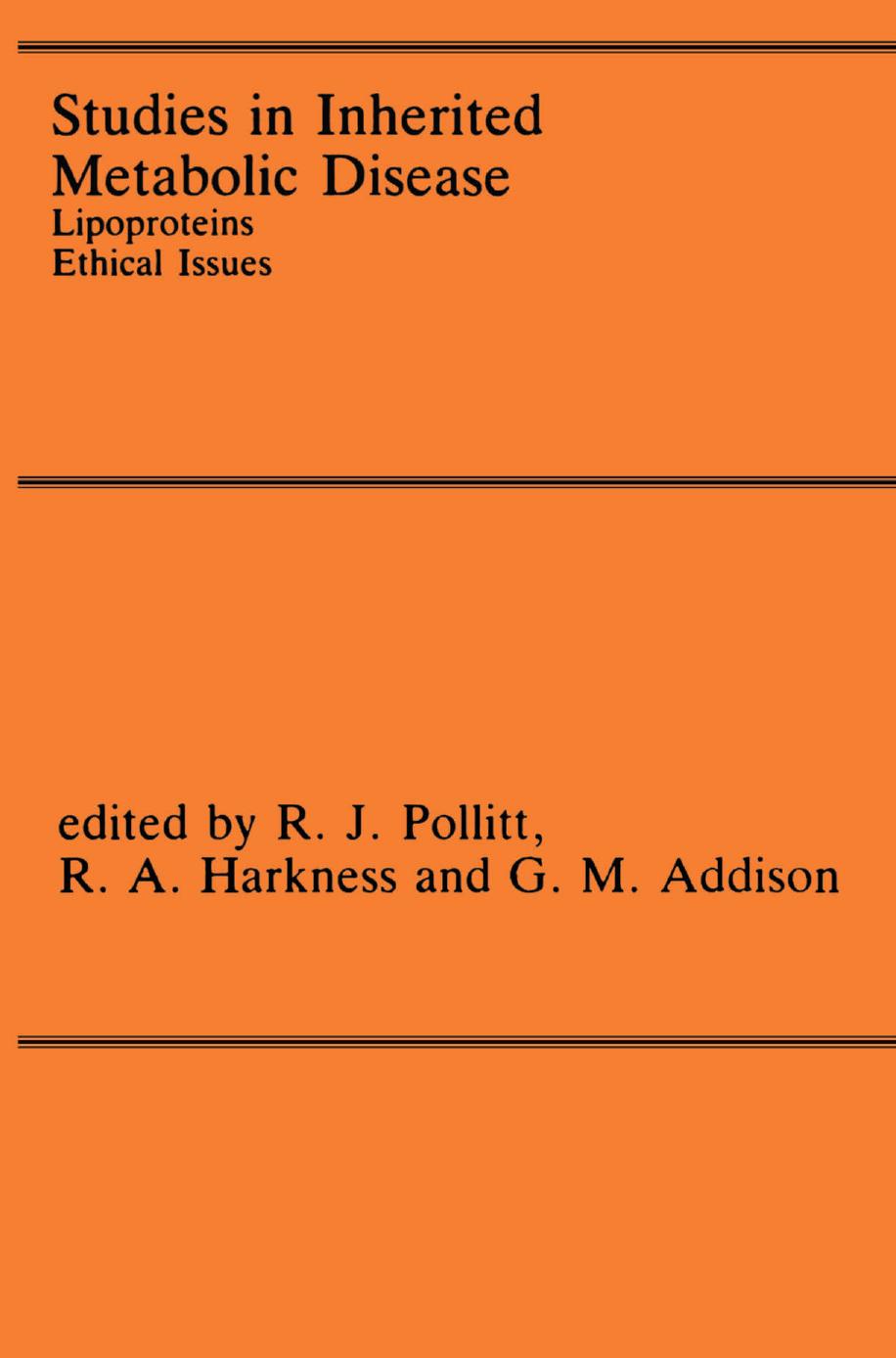 Studies in Inherited Metabolic Disease: Lipoproteins Ethical Issues by A. M. Salter D. N. Brindley (auth.) R. J. Pollitt R. A. Harkness G. M. Addison (eds.)