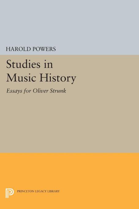 Studies in Music History: Essays for Oliver Strunk by Harold Powers