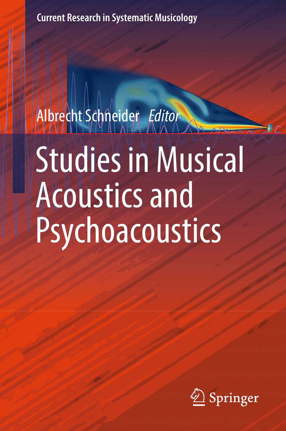 Studies in Musical Acoustics and Psychoacoustics by Albrecht Schneider (eds.)