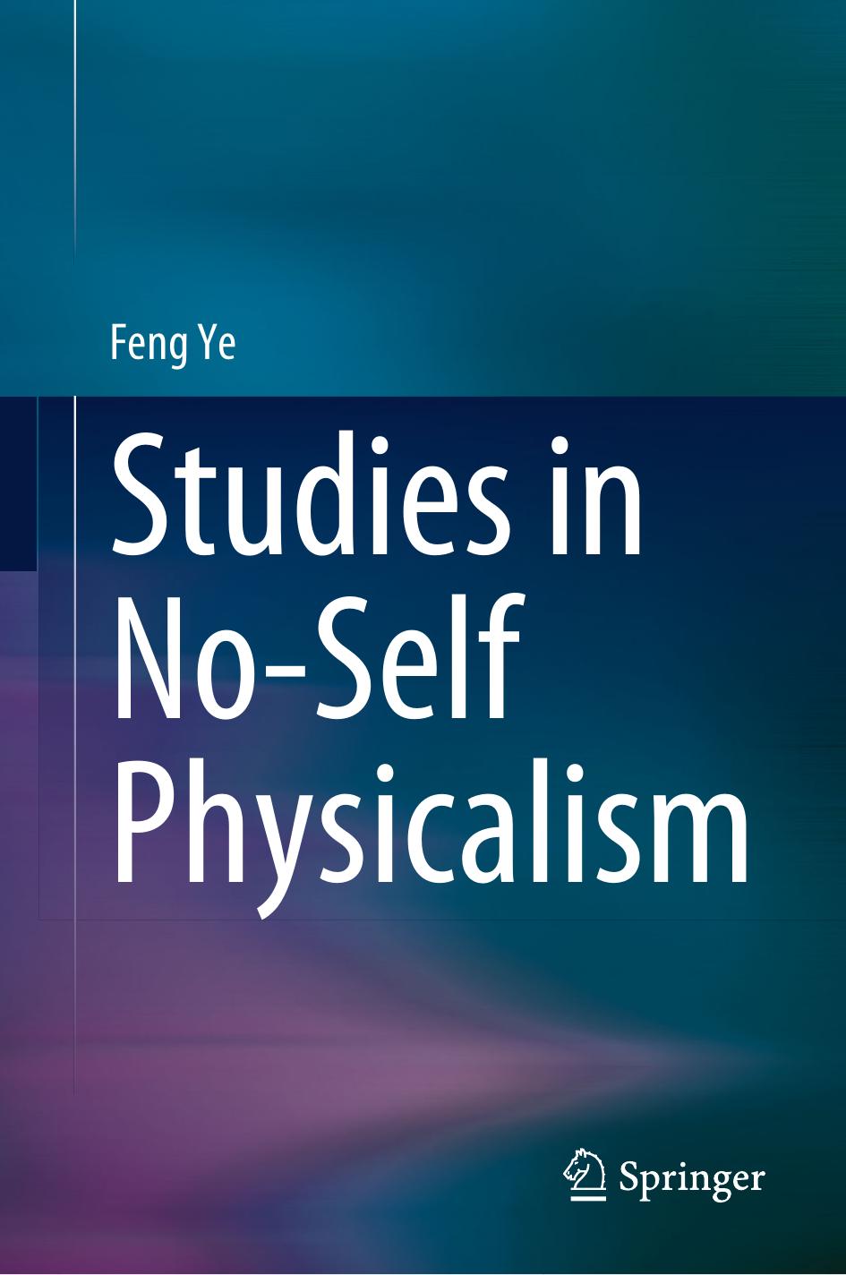 Studies in No-Self Physicalism by Feng Ye