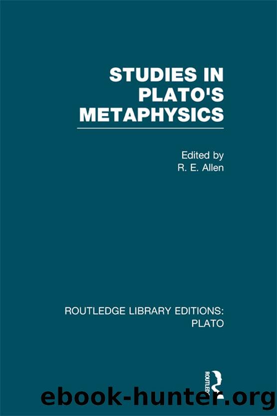 Studies in Plato's Metaphysics by Reginald Edgar Allen