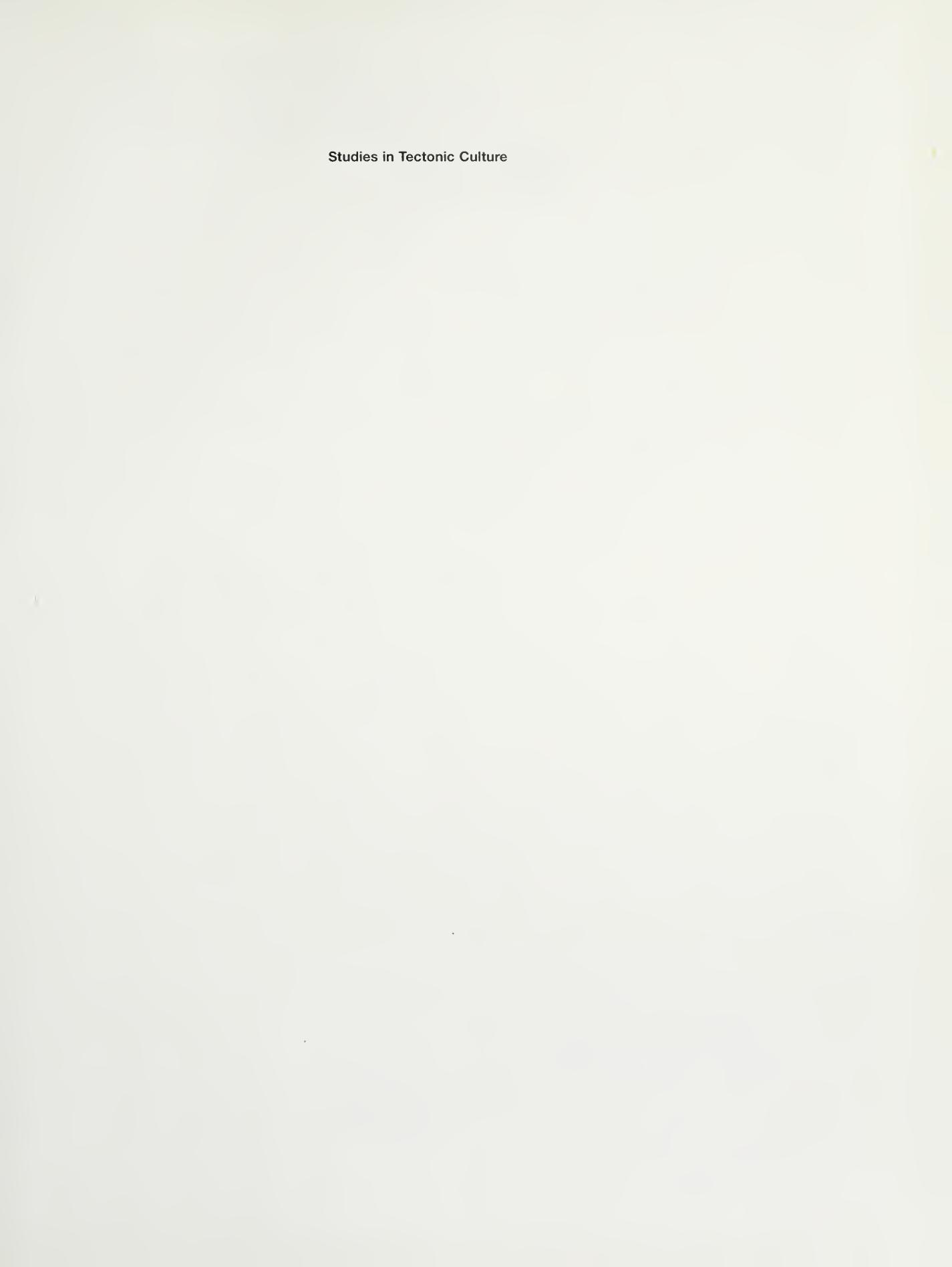 Studies in Tectonic Culture: The Poetics of Construction in Nineteenth and Twentieth Century Architecture by Kenneth Frampton; John Cava