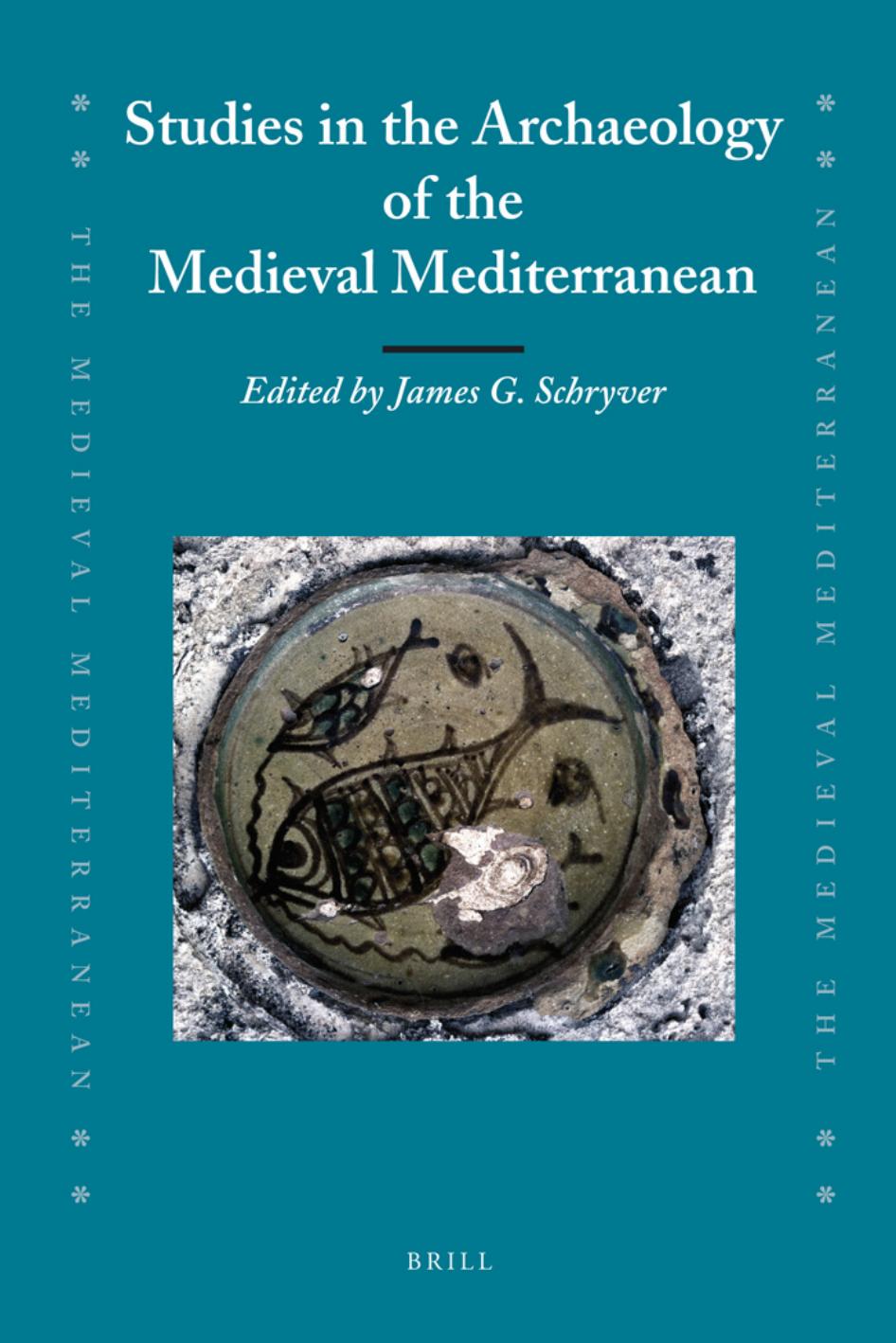 Studies in the Archaeology of the Medieval Mediterranean by James G. Schryver (ed.)