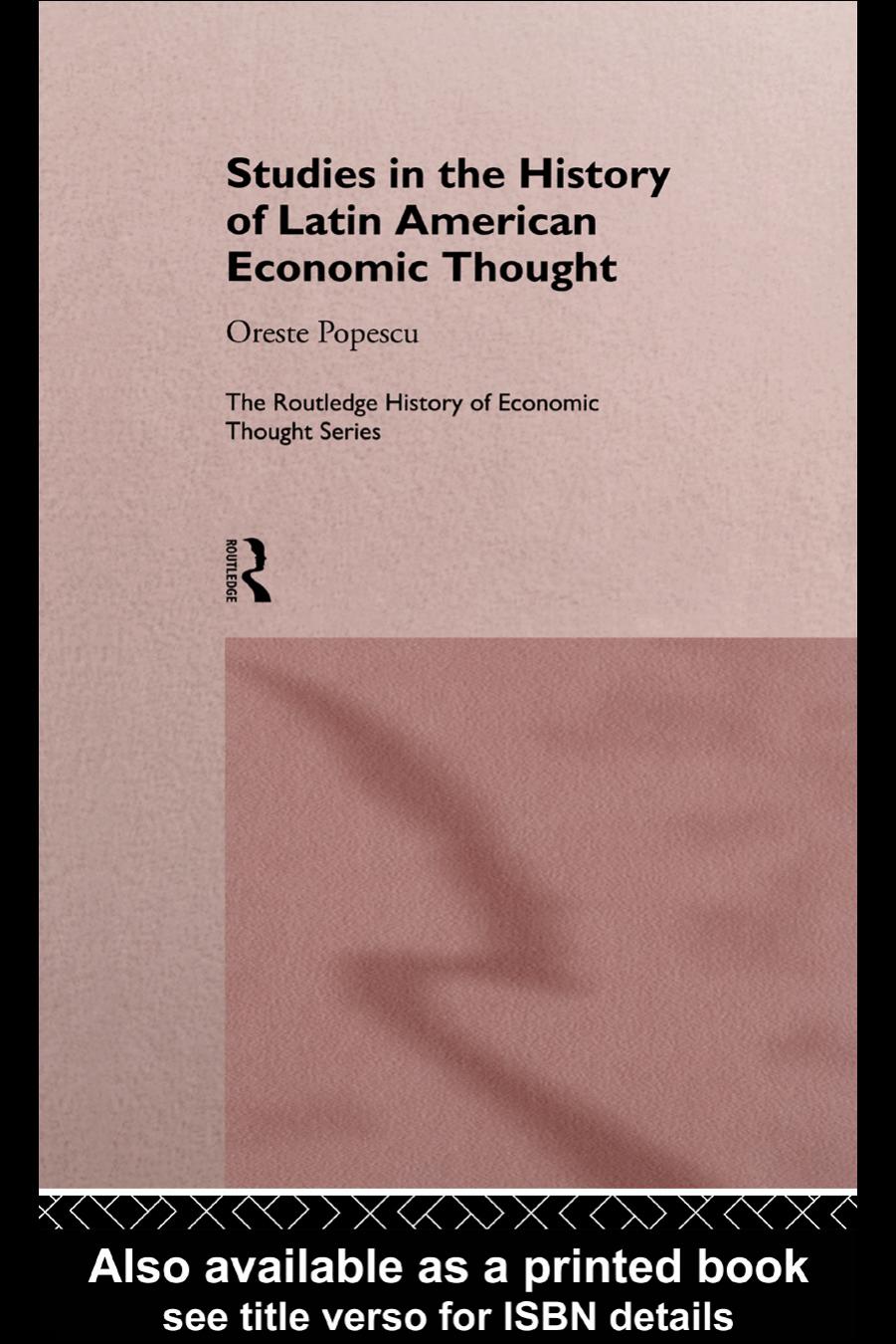 Studies in the History of Latin American Economic Thought (Routledge History of Economic Thought) by Oreste Popescu