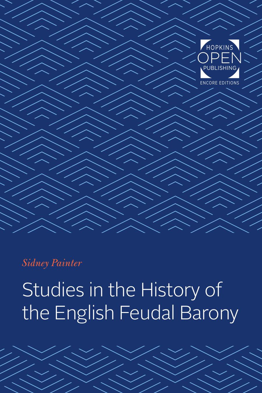 Studies in the History of the English Feudal Barony by Sidney Painter
