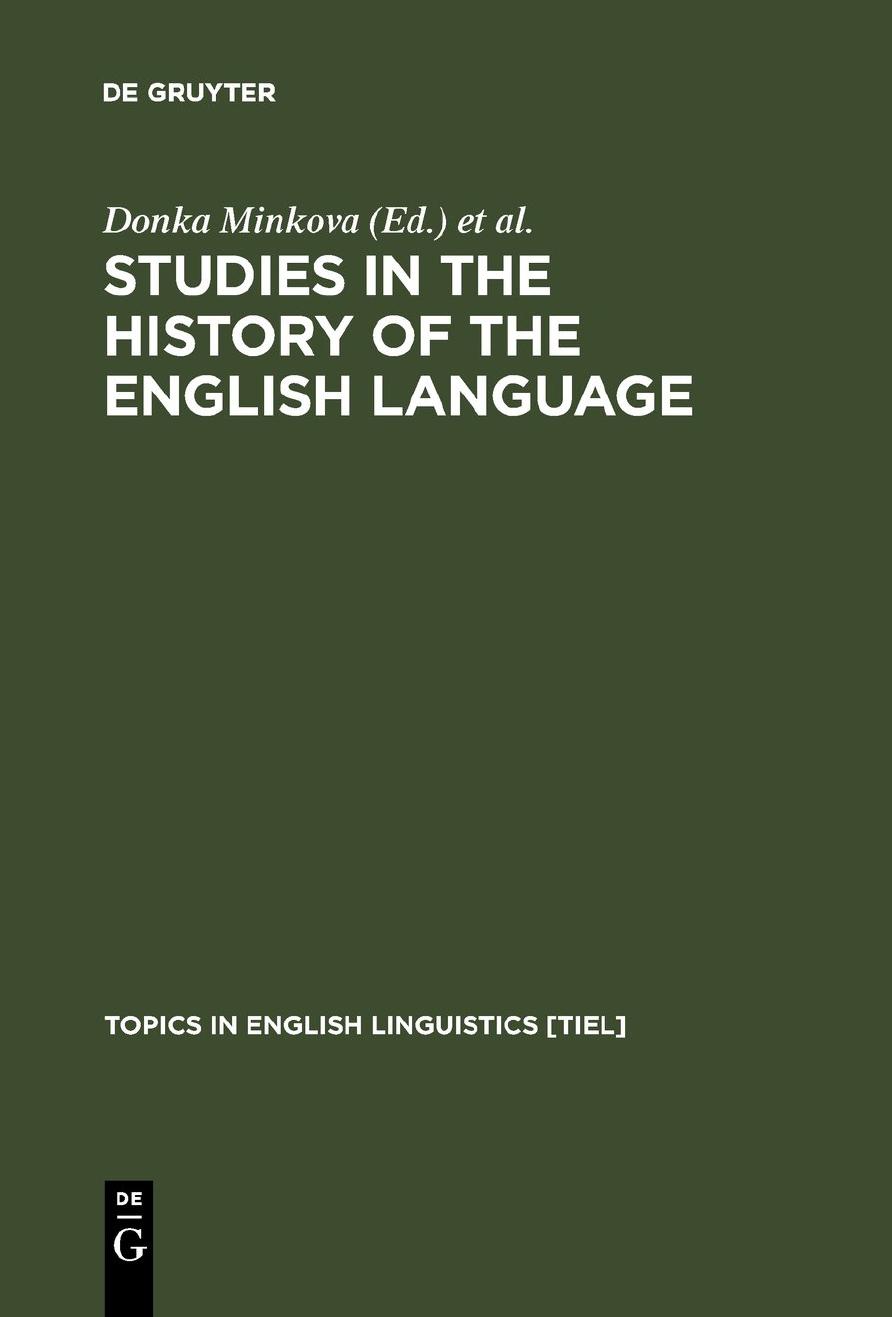 Studies in the History of the English Language: A Millennial Perspective by Donna Minkova Robert Stockwell (eds.)