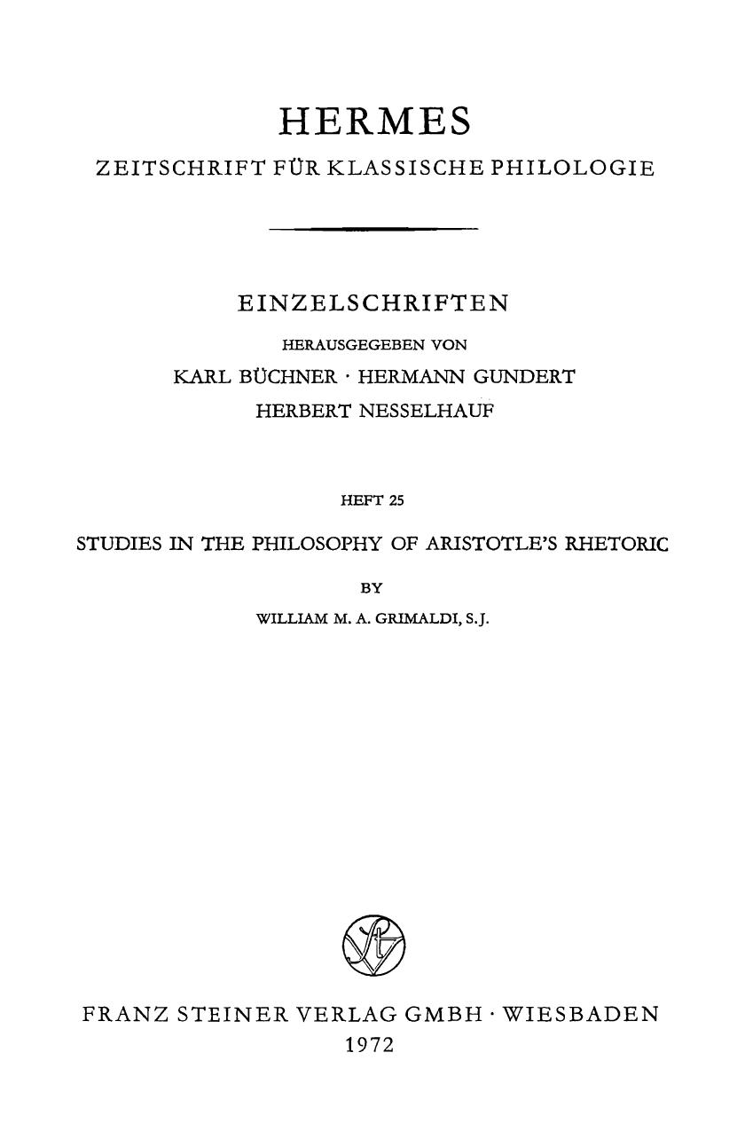 Studies in the Philosophy of Aristotle's Rhetoric (Hermes Einzelschriften 25) by William M.A. Grimaldi