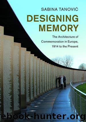 Studies in the Social and Cultural History of Modern Warfare: Designing Memory by Tanović Sabina