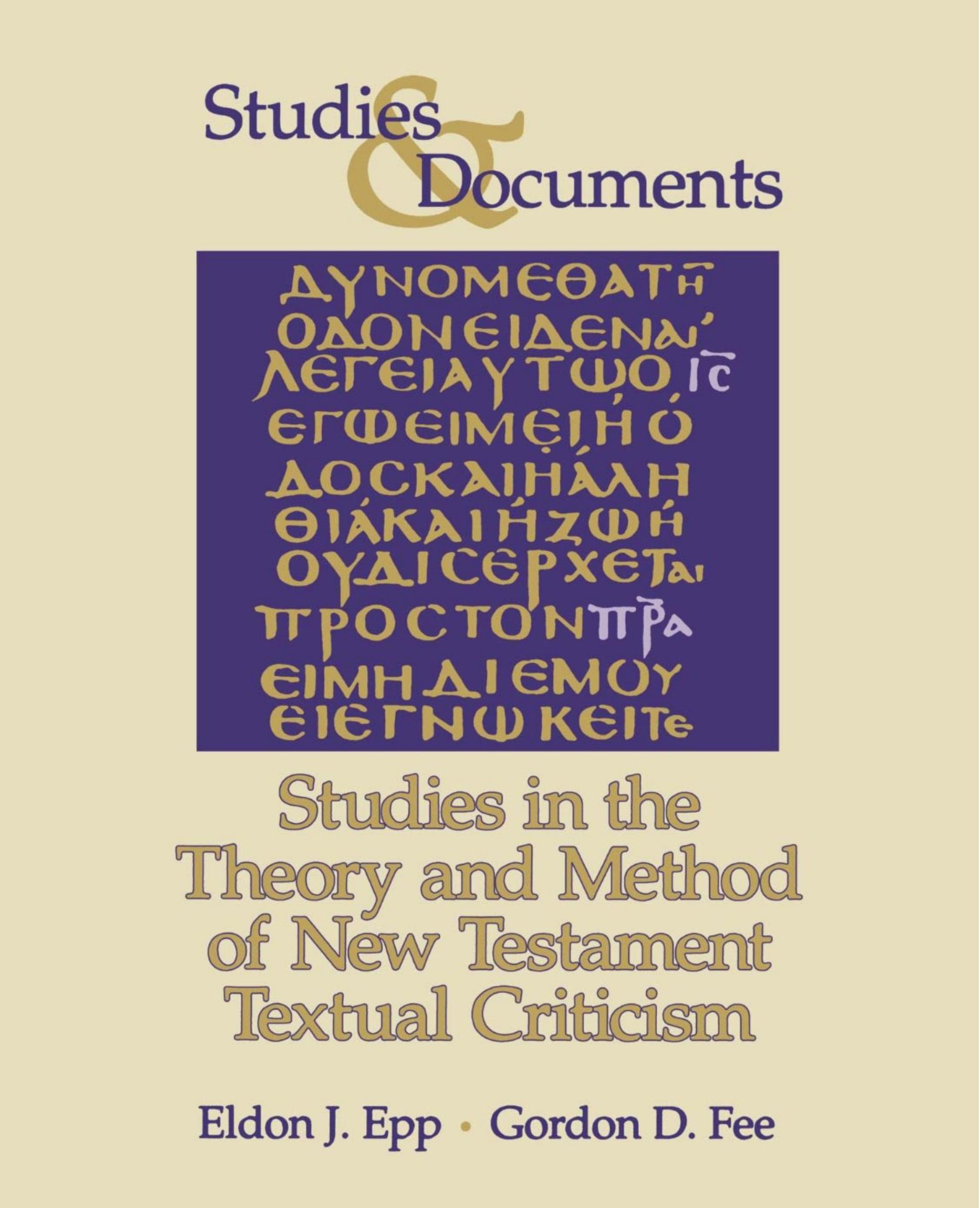 Studies in the Theory and Method of New Testament Textual Criticism (1993) by Eldon Jay Epp & Gordon D. Fee
