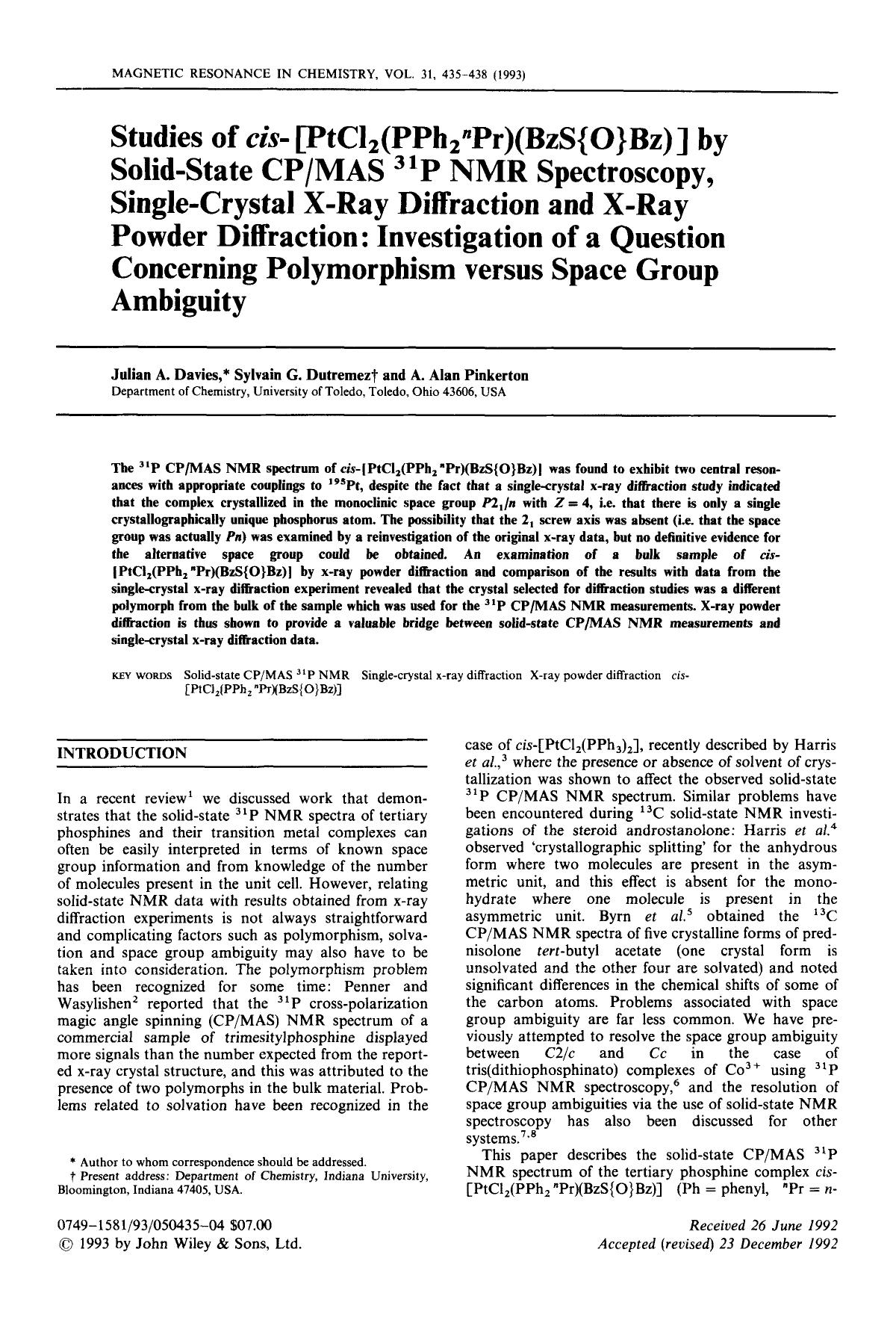 Studies of cis-[PtCl2(PPh2nPr) (BzS[lcub]O[rcub]Bz)] by solid-state CPMAS 31P NMR spectroscopy, single-crystal X-ray diffraction and X-ray powder diffraction: Investigation of a qu by Unknown