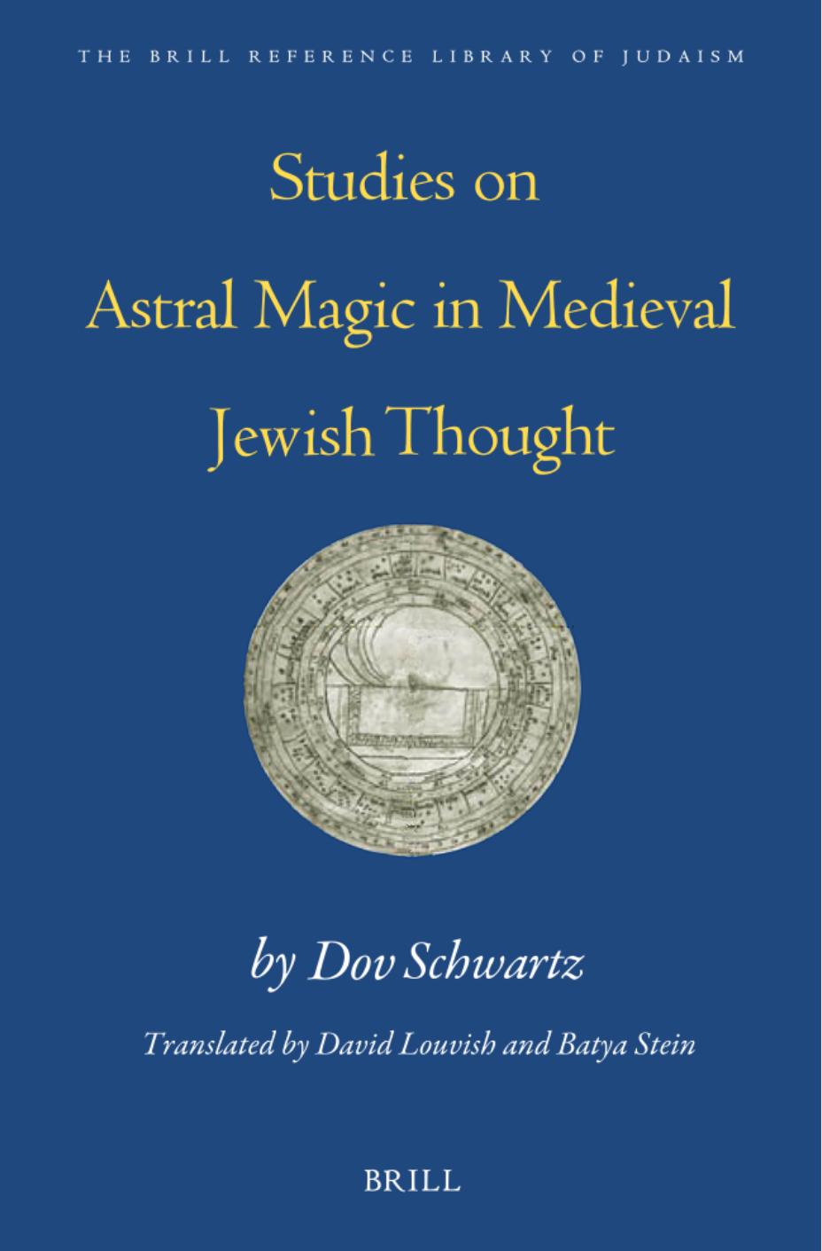 Studies on Astral Magic in Medieval Jewish Thought by Dov Schwartz