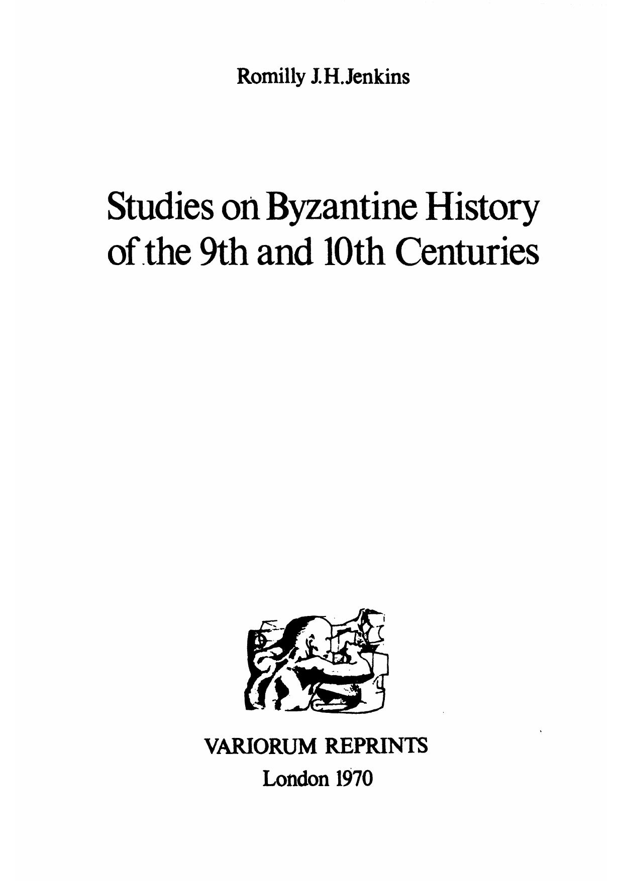 Studies on Byzantine History of the Ninth and Tenth Centuries (Variorum reprint CS1) by Romilly J.H. Jenkins