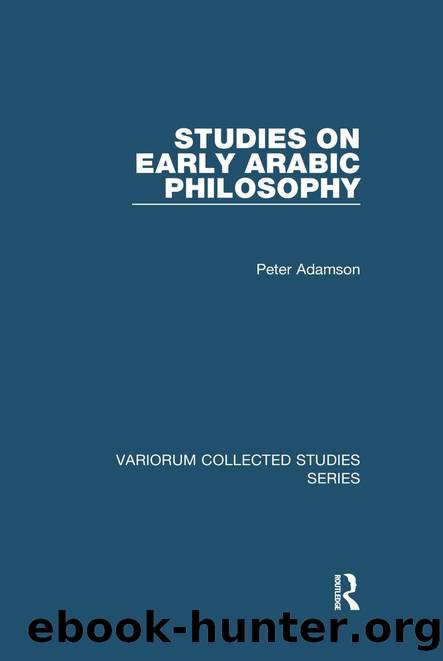 Studies on Early Arabic Philosophy by Peter Adamson