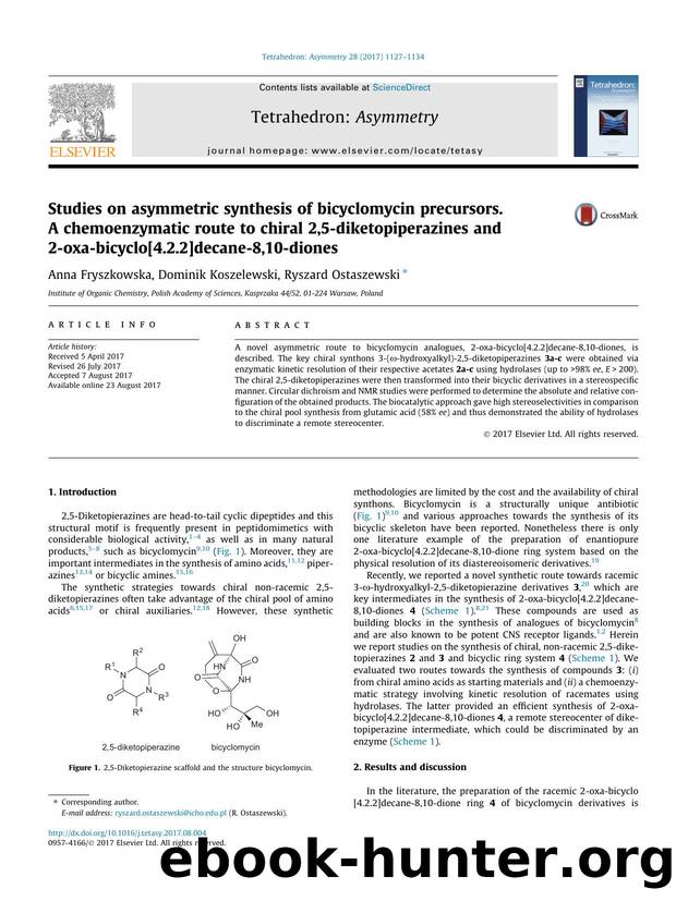 Studies on asymmetric synthesis of bicyclomycin precursors. A chemoenzymatic route to chiral 2,5-diketopiperazines and 2-oxa-bicyclo[4.2.2]decane-8,10-diones by Anna Fryszkowska & Dominik Koszelewski & Ryszard Ostaszewski