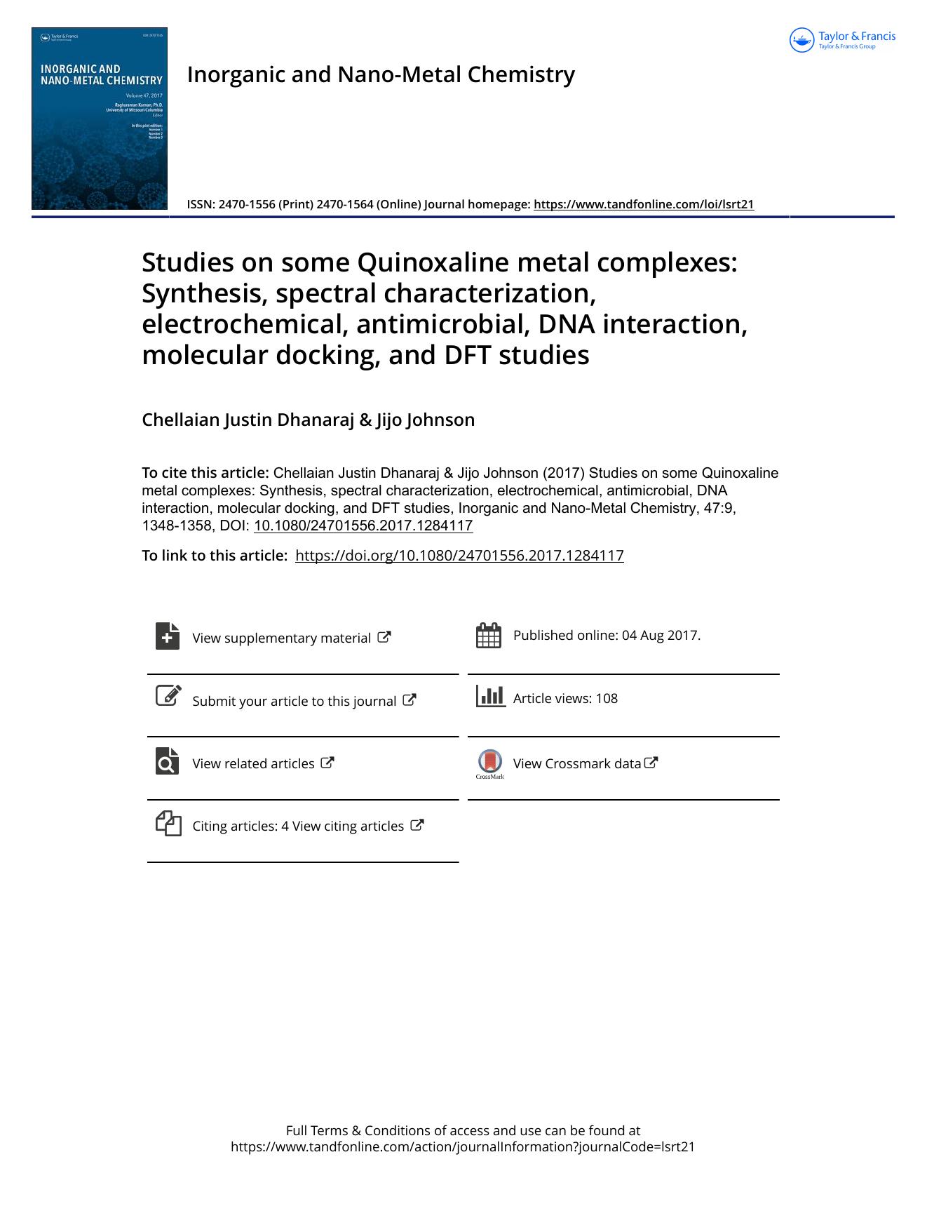 Studies on some Quinoxaline metal complexes: Synthesis, spectral characterization, electrochemical, antimicrobial, DNA interaction, molecular docking, and DFT studies by Chellaian Justin Dhanaraj & Jijo Johnson