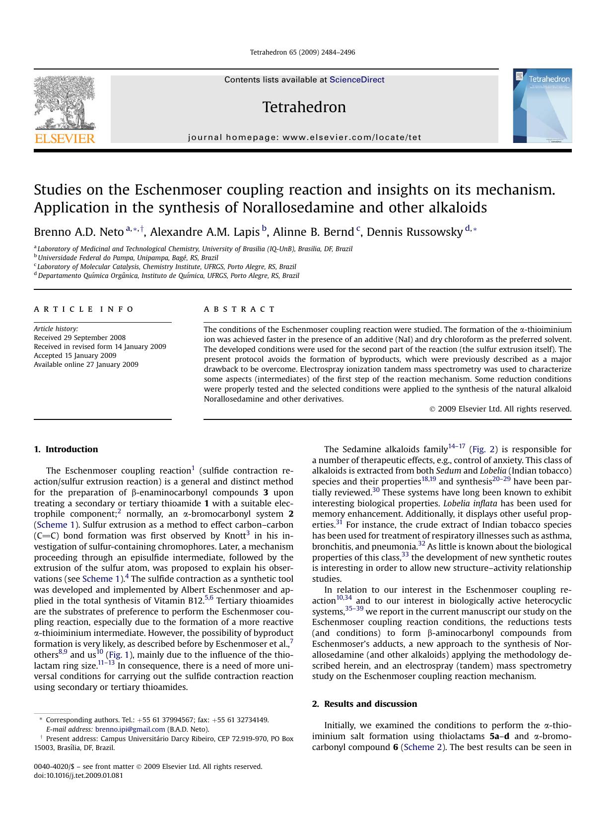 Studies on the Eschenmoser coupling reaction and insights on its mechanism. Application in the synthesis of Norallosedamine and other alkaloids by Brenno A.D. Neto; Alexandre A.M. Lapis; Alinne B. Bernd; Dennis Russowsky