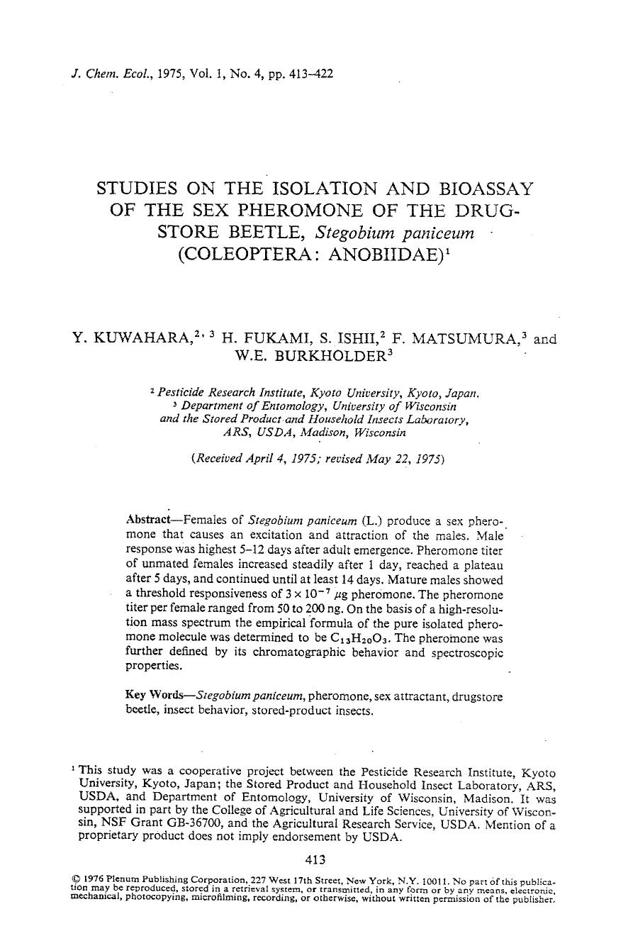 Studies on the isolation and bioassay of the sex pheromone of the drugstore beetle, <Emphasis Type="Italic">Stegobium paniceum <Emphasis> (Coleoptera: Anobiidae) by Unknown