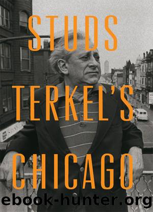 Studs Terkel's Chicago by Studs Terkel