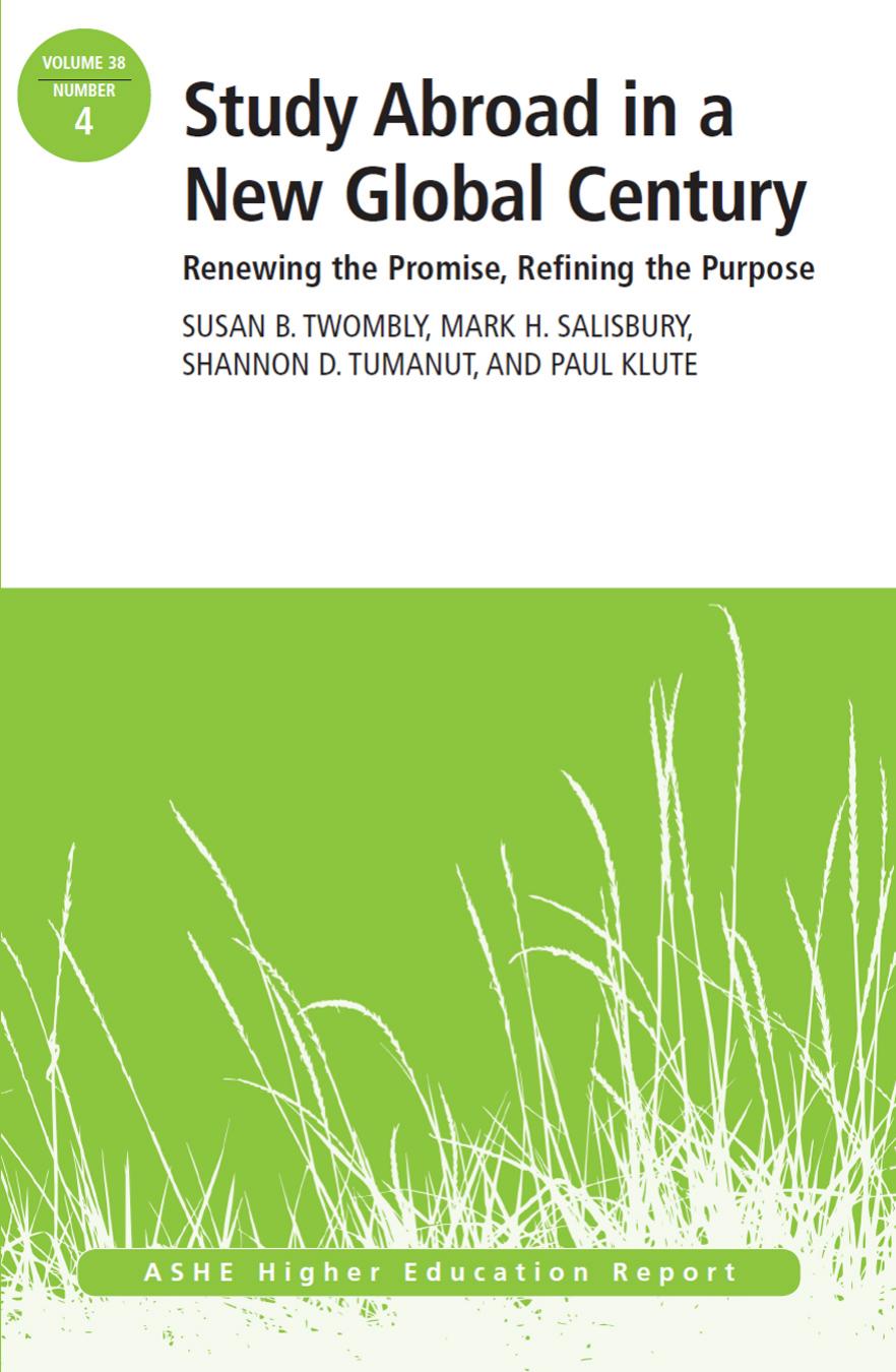 Study Abroad in a New Global Century : Renewing the Promise, Refining the Purpose, ASHE Higher Education Report by Susan B. Twombly; Mark H. Salisbury; Shannon D. Tumanut; Paul Klute; Paul Klute