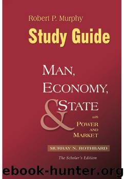 Study Guide Man, Economy, and State by Robert P. Murphy