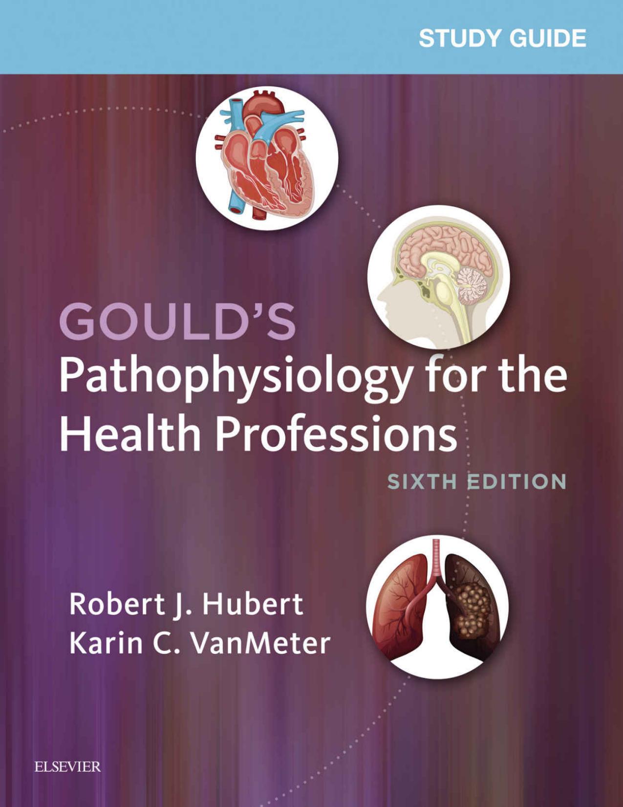 Study Guide for Gould's Pathophysiology for the Health Professions by Robert J Hubert Karen C VanMeter