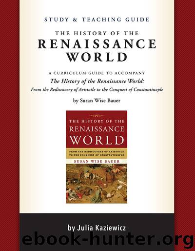 Study and Teaching Guide for the History of the Renaissance World by Julia Kaziewicz