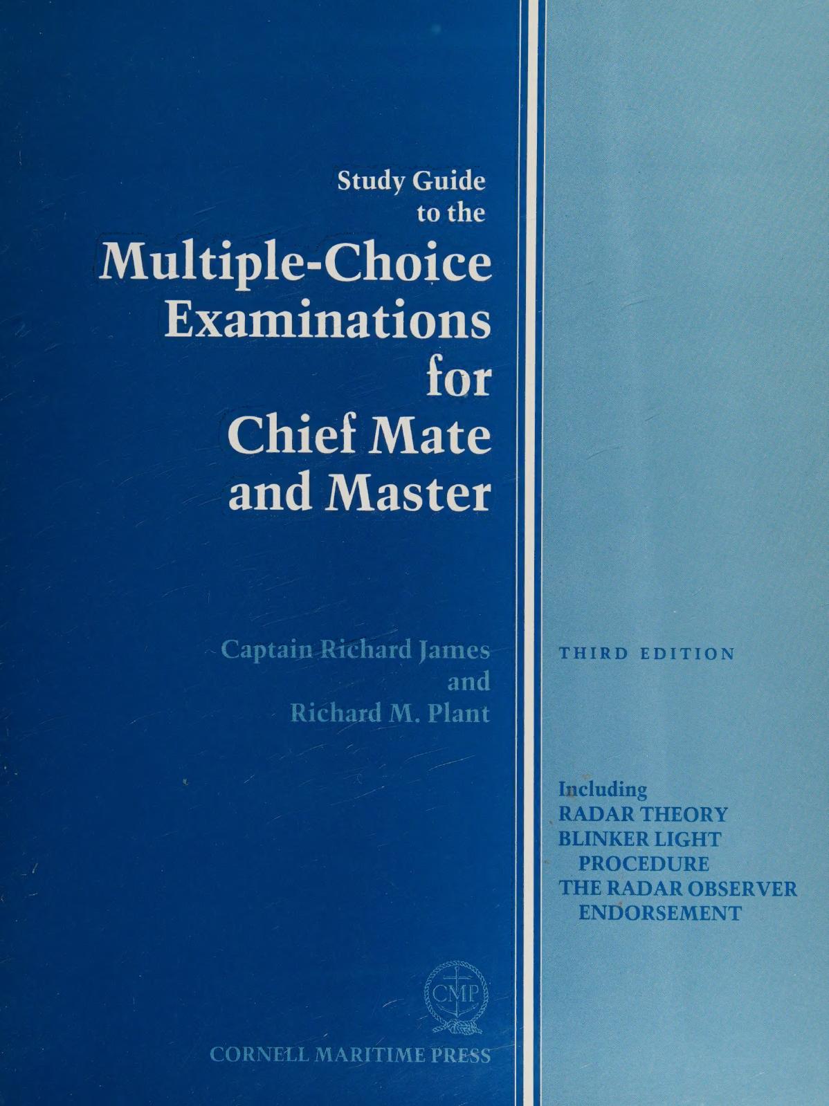 Study guide to the multiple-choice examinations for chief mate and master by James Richard 1939-