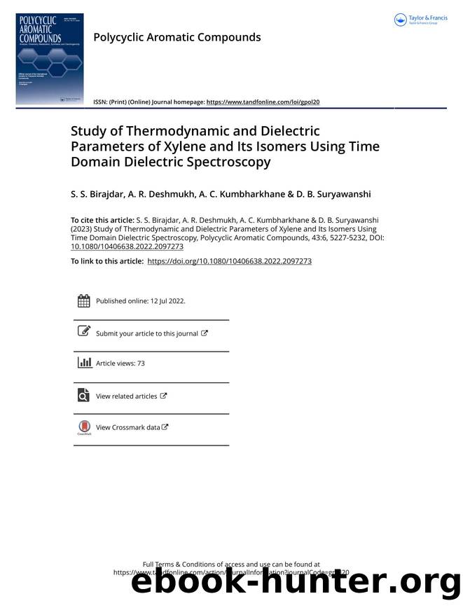 Study of Thermodynamic and Dielectric Parameters of Xylene and Its Isomers Using Time Domain Dielectric Spectroscopy by Birajdar S. S. & Deshmukh A. R. & Kumbharkhane A. C. & Suryawanshi D. B