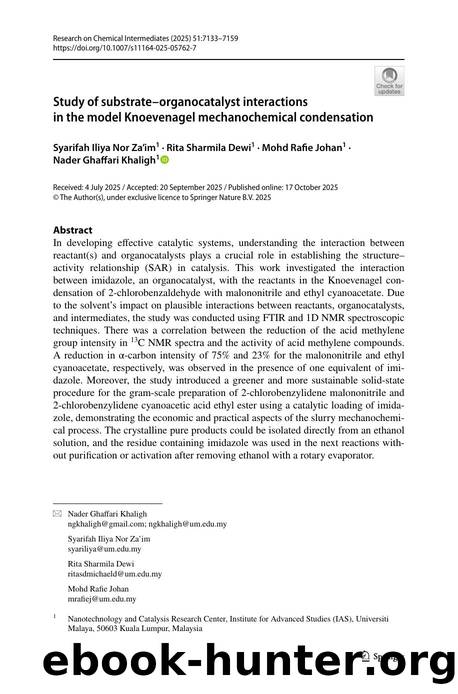 Study of substrateâorganocatalyst interactions in the model Knoevenagel mechanochemical condensation by Syarifah Iliya Nor Za’im & Rita Sharmila Dewi & Mohd Rafie Johan & Nader Ghaffari Khaligh
